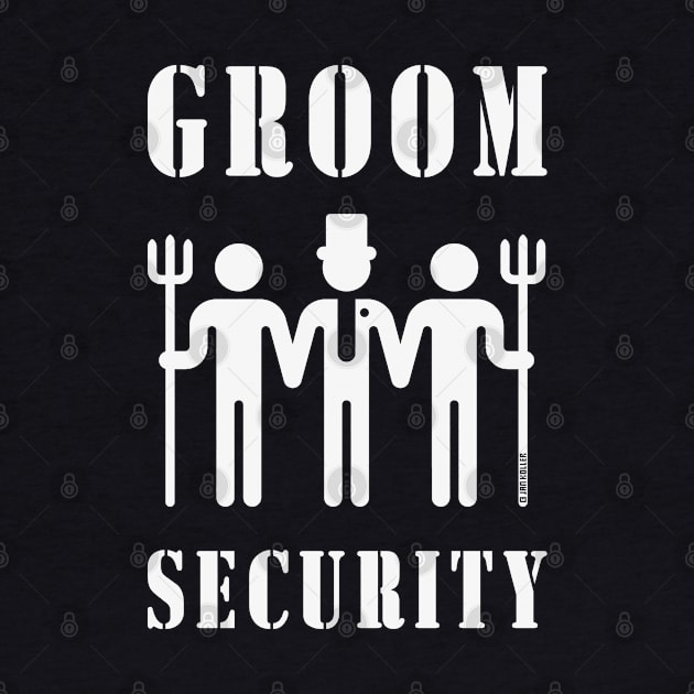 Groom Security (Bachelor Party / Stag Night / White) by MrFaulbaum